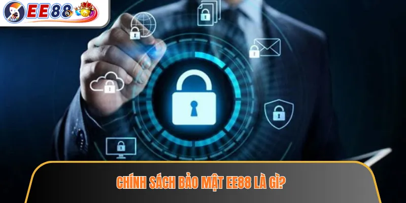 Chính sách bảo mật EE88 là gì?