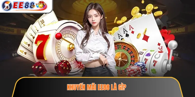 Khuyến mãi EE88 là gì?